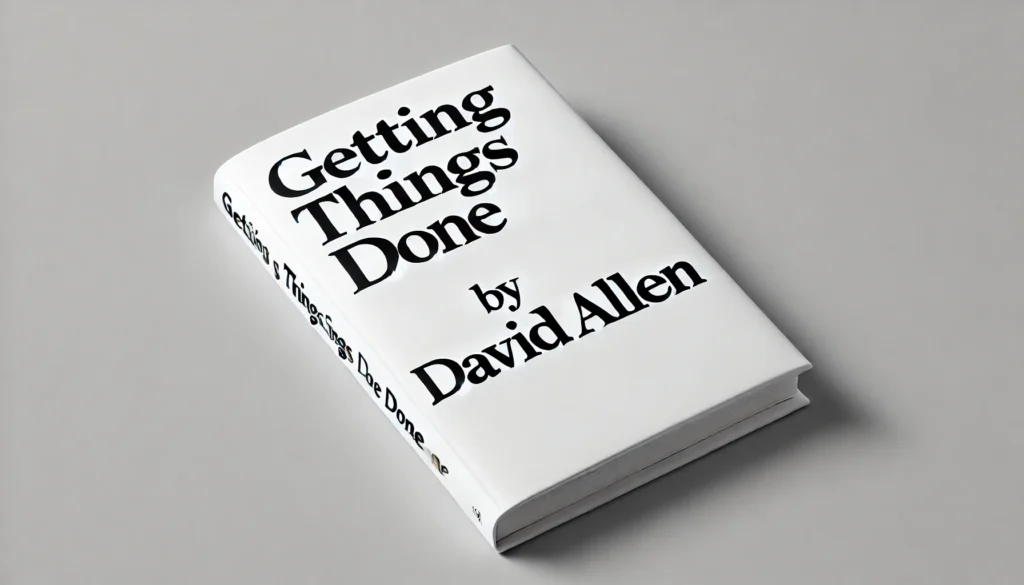 Getting Things Done by David Allen Summary