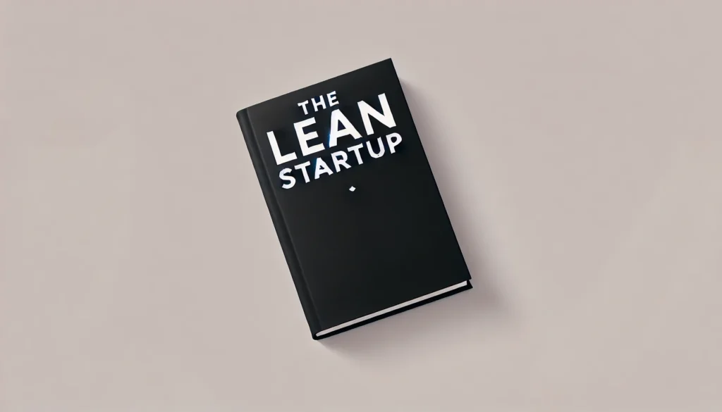 The Lean Startup by Eric Ries Summary